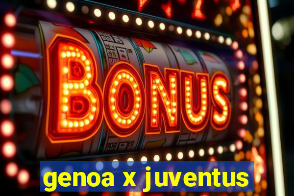 genoa x juventus