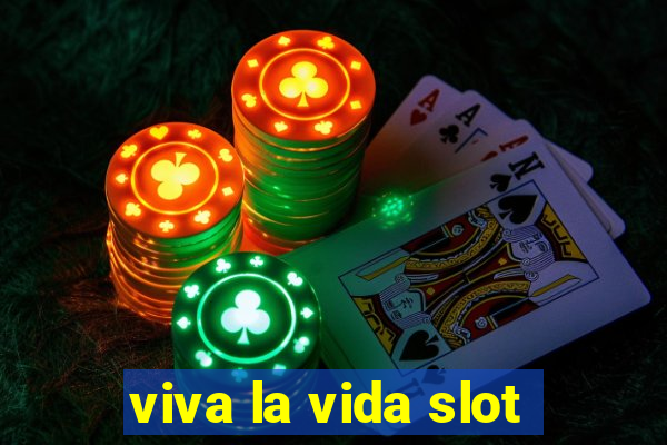 viva la vida slot