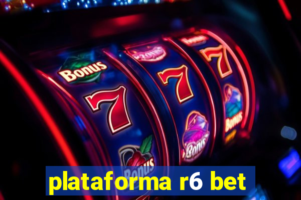 plataforma r6 bet