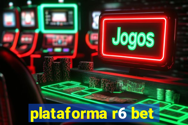 plataforma r6 bet