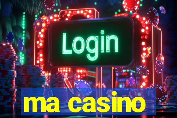 ma casino