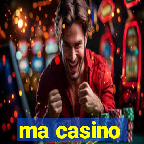 ma casino