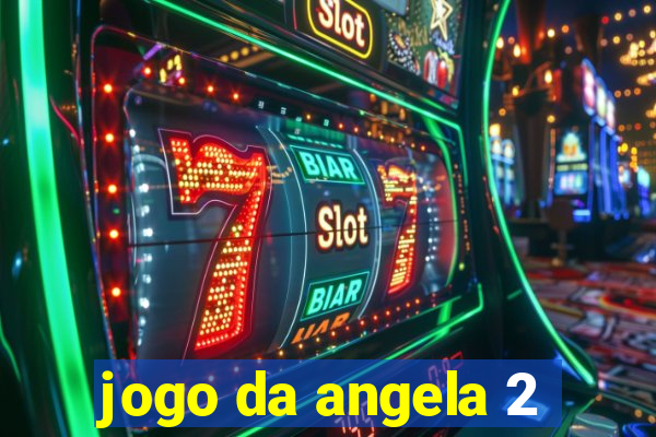 jogo da angela 2