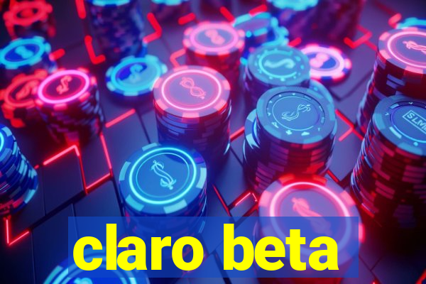 claro beta