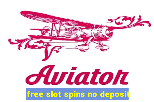 free slot spins no deposit