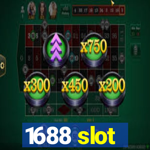 1688 slot