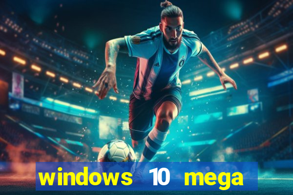 windows 10 mega lite torrent