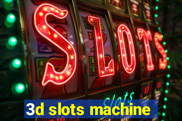 3d slots machine