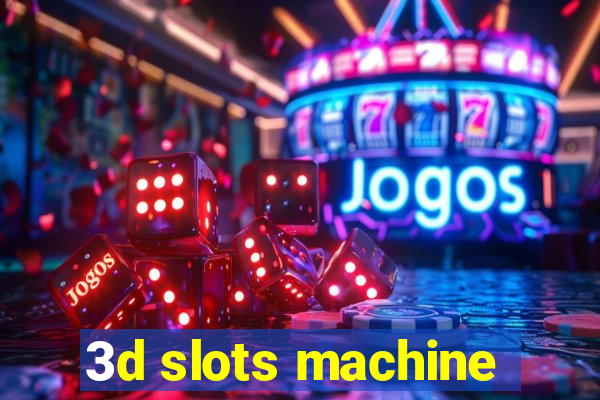 3d slots machine