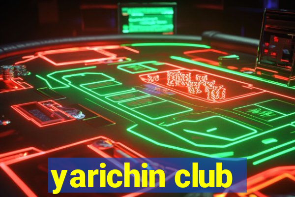 yarichin club