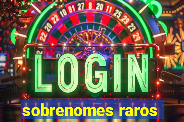 sobrenomes raros