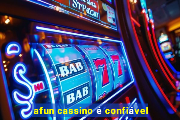 afun cassino é confiável