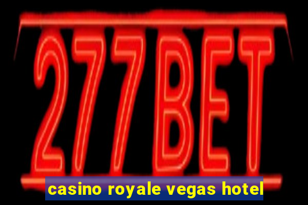 casino royale vegas hotel