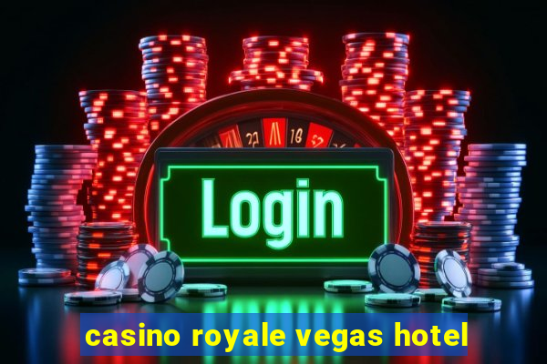 casino royale vegas hotel