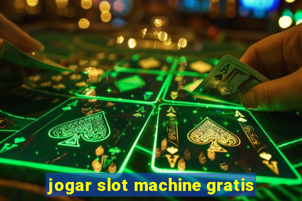 jogar slot machine gratis