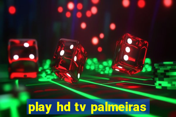 play hd tv palmeiras