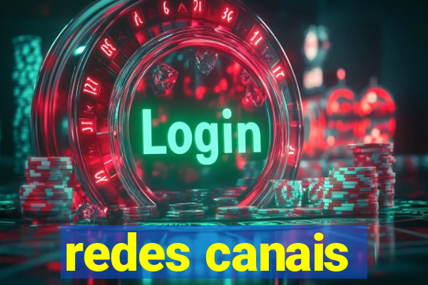 redes canais