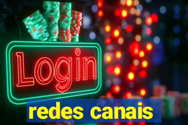 redes canais