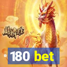 180 bet