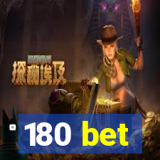 180 bet