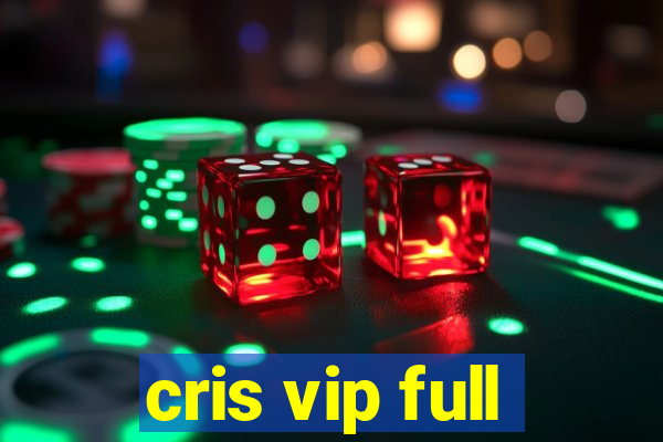 cris vip full