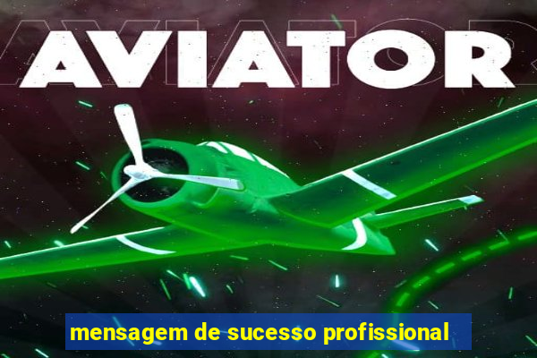 mensagem de sucesso profissional