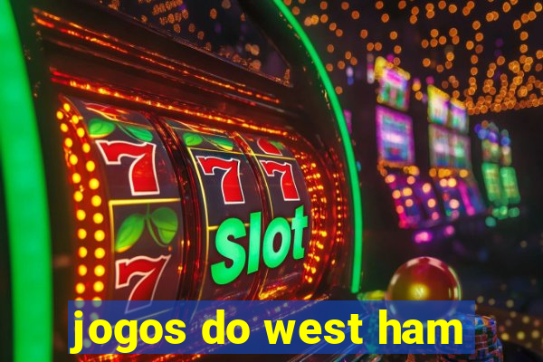 jogos do west ham