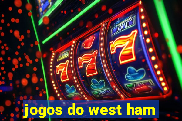 jogos do west ham