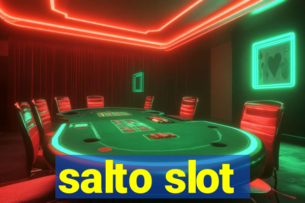 salto slot