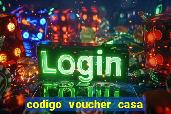 codigo voucher casa de apostas