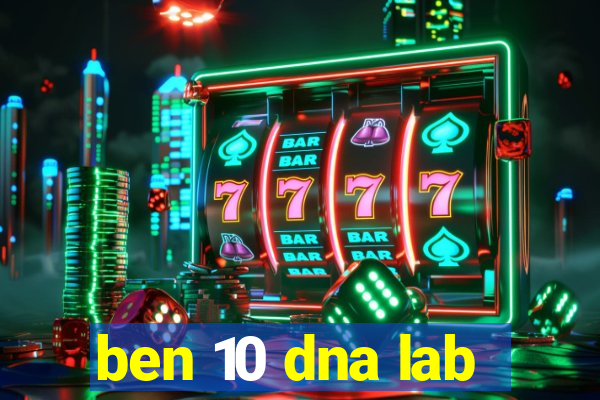 ben 10 dna lab