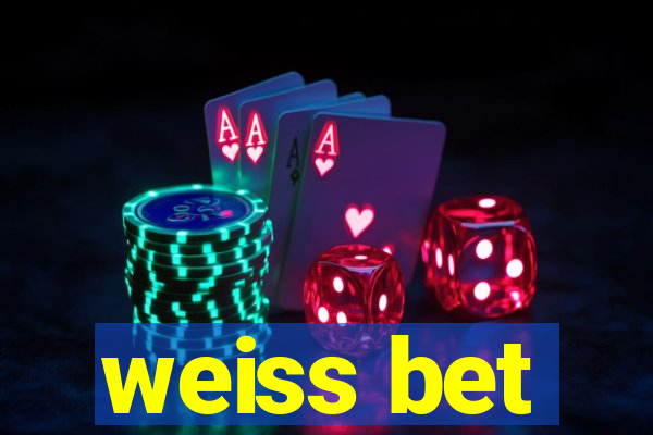 weiss bet