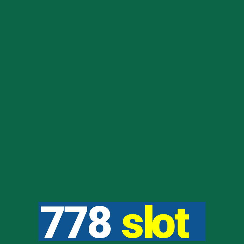 778 slot