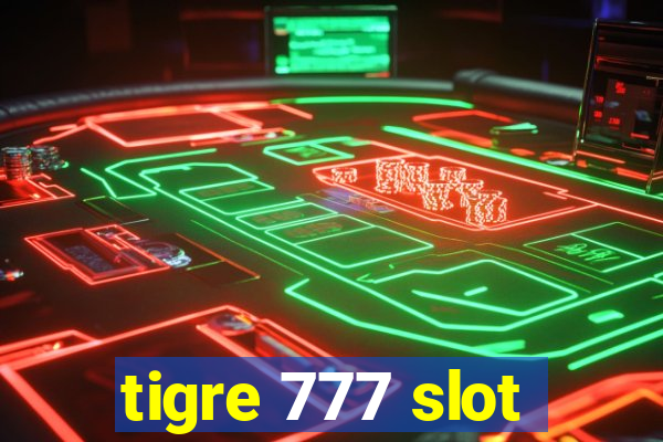 tigre 777 slot