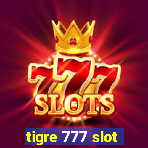 tigre 777 slot