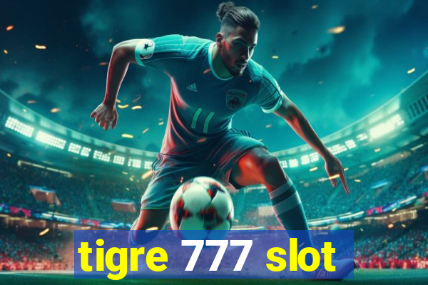 tigre 777 slot