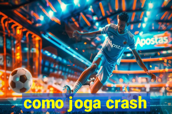 como joga crash