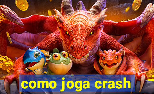 como joga crash