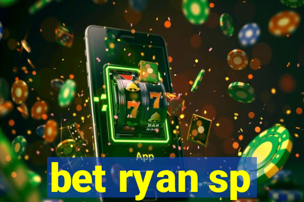 bet ryan sp