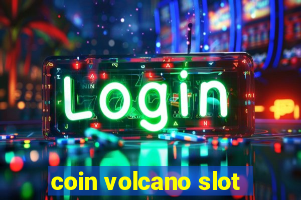 coin volcano slot