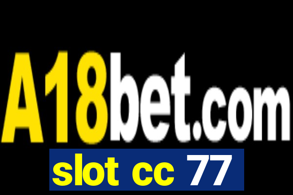 slot cc 77