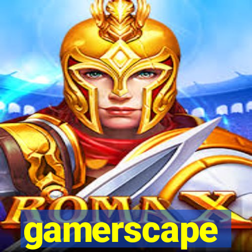 gamerscape