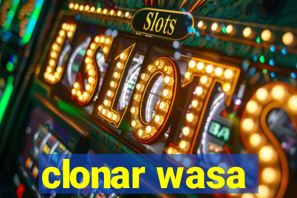 clonar wasa