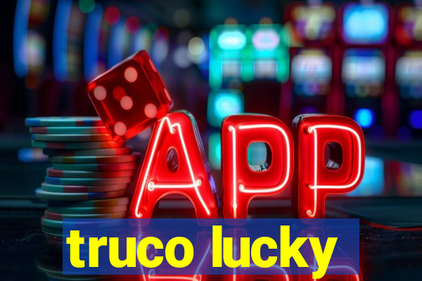 truco lucky