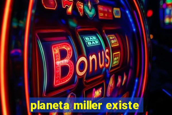 planeta miller existe