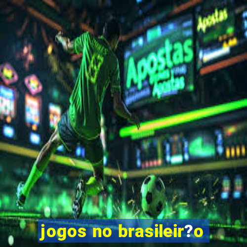 jogos no brasileir?o