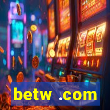 betw .com