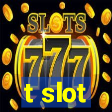 t slot