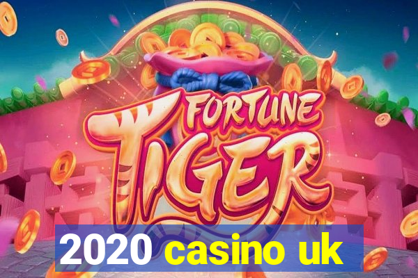 2020 casino uk