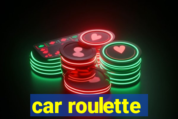 car roulette